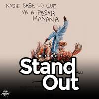 Stand Out Session Ep.7 - Nadie Sabe Lo Que Va A Pasar Mañana Album by VjCollins