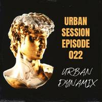 Urban Session Episode 022 mixed By URBAN DYNAMIX by URBAN DYNAMIX