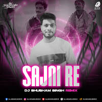 Sajni Re (Remix) - DJ Shubham Singh by All Indian DJs Drive