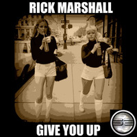 Rick Marshall- Give You Up (Original Mix) Preview by Soulful Evolution Records