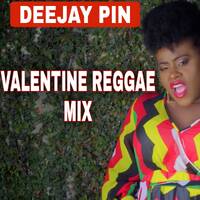 VALENTINE REGGAE MIX 2021-DEEJAY PIN by Deejay pin