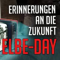 ELBE-DAY; ERINNERUNGEN AN DIE ZUKUNFT by NuoFlix