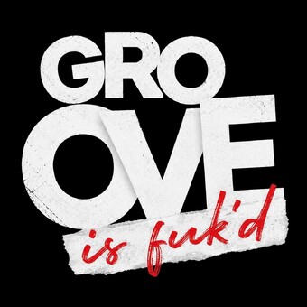 Groove Is Fuk&rsquo;d (Gi_F)
