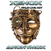 < XENOX > ANONYMOX *LiveAct* by RADIO ASTRAL FLY
