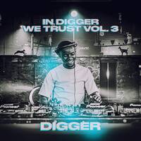In Digger We Trust Vol. 3 Mixed By Digger by Monday Vibe Dealers