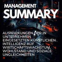 Auswirkungen der in Unternehmen eingesetzten künstlichen Intelligenz auf Wirtschaftswachstum, Wohlstand und soziale Ungleichheiten by infobroker