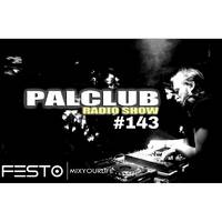 DJFESTO - PALCLUB #143 {07.04.2017-2} by TDSmix