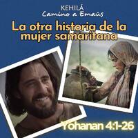 Juan 4:1-26 | La otra historia de la mujer samaritana. by Kehila Camino a Emaus
