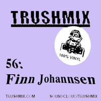 Finn Johannsen - Trushmix 56 by Finn Johannsen