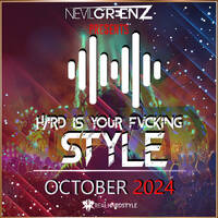 Nevil Greenz presents Hard Is Your Fvcking Style | OCTOBER 2024 by Nevil Greenz