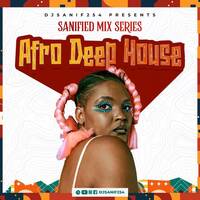 DJSANIF254_ DEEP AFRO HOUSE _ SANIFIED MIX SERIES. by DjSanif254