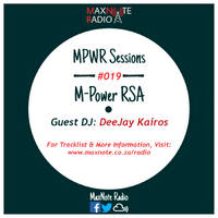 MPWR Sessions #019: M-Power RSA // Guest DJ: DJ Kairos by MaxNote