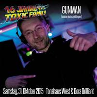 31.10.2015 - Gunman | 16 Jahre Toxic Family @ Tanzhaus West (Smokebox) by Toxic Family