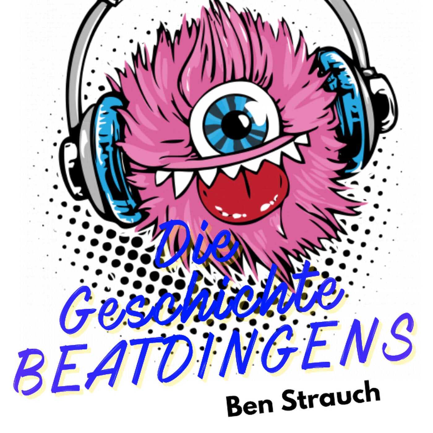 Die Geschichte des BEATdingens | August 2017 - Ben Strauch episode artwork