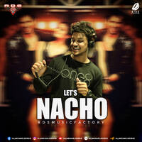 Let's Nacho (Remix) - RDS Music Factory by All Indian DJs Drive