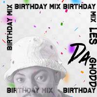 Les Da Ghodd's Bithday Mix 2023 by LesDaGhodd_za