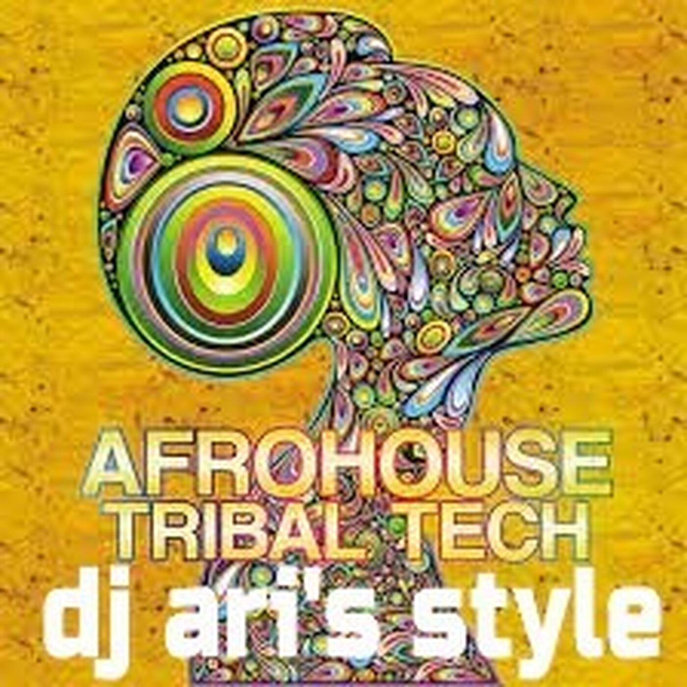 DJ ARI' S STYLE##BEST TROPICAL TECH HOUSE , TRIBAL AFRO HOUSE ##MONTH APRIL2022 episode artwork