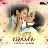 Maa - Taare Zameen Paar (Remix) - DJ Dalal London I AIDR RECORDS by AIDR Records