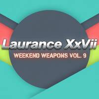 Laurance XxVii - Weekend Weapons Vol. 9 by Laurance XxVii
