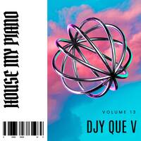 House My Piano Vol 13 Grootman by Quinton Valentine x Djy Que V