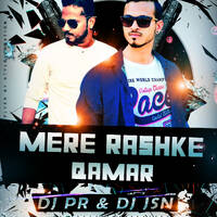 MERE RASHKE QAMAR - DJ PR & DJ JSN - REMIX by Mr. J [ Jason Cardoza ]