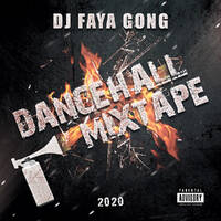 Dancehall Mixtape 2020 by DJ Faya Gong