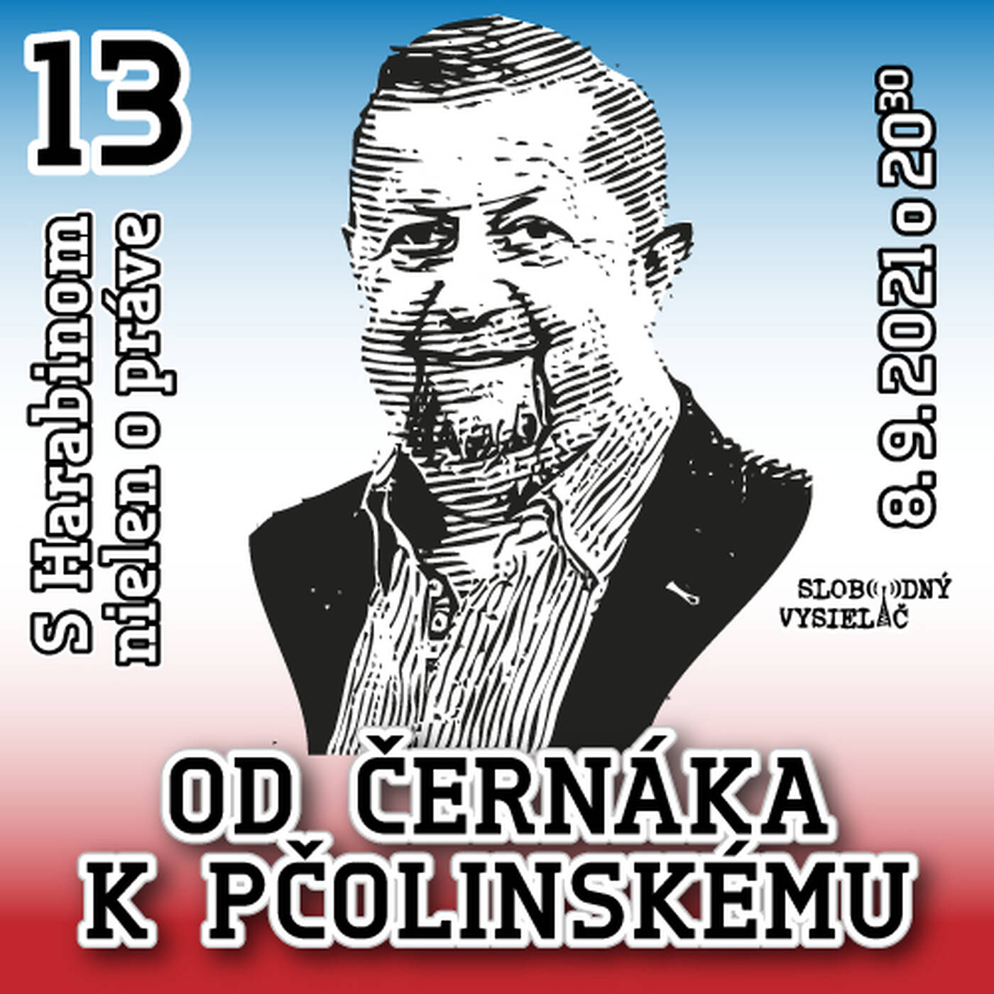 S Harabinom nielen o práve 13 - 2021-09-08 Od Černáka k Pčolinskému episode artwork