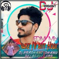 YAKE_NI_BITT_NAN_HODI EDM LOVE MIX BY DJ.PRASHANT BGM &amp; DHANU GPB. by DANNY REMIX