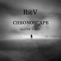 ChronoScape Chapter Thirty by R@V