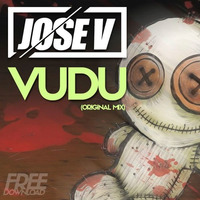 JOSE V - VUDU (ORIGINAL MIX) // **FREE DOWNLOAD** by Jose V