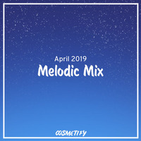 Melodic Mix - April 2019 by Cerulean
