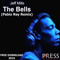 [FREEDOWNLOAD] Jeff Mills - The Bells (Pablo Rey Remix) by Press Recordings