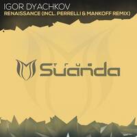 Igor Dyachkov - Renaissance (Perrelli &amp; Mankoff Remix) PREVIEW; OUT NOW by Chaim Mankoff / Perrelli & Mankoff