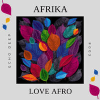 Afrika Love Afro #003 - Mixed by Echo Deep by The Music City Sessions