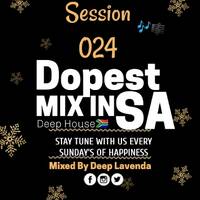 Dopest Mix In SA🇿🇦 Sessions 024 Mixed By Deep Lavenda by Deep Lavenda