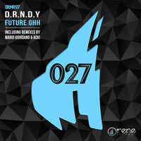 D.R.N.D.Y - Future GHH (Acki Remix) by Irene Records