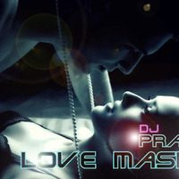 Love MashUp 2014 DJ PRASEN by DJ PRASEN