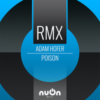 Adam Hofer - Poison (Kevin Wood Rmx) by nuOn music