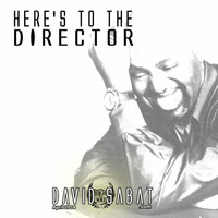 Here's To The Director (April 2014) by David Sabat