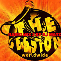 ★The Session Worldwide Radio Mix 2 by Dj Matz★ by Dj Matz