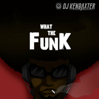 DJ KenBaxter's Baxcast &quot;What The Funk&quot; - 2014-11-28 - Free Download by DJ KenBaxter
