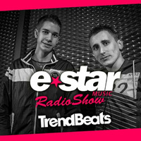 TRENDBEATS @ E-STAR MUSIC RADIO SHOW #002 (Available for DOWNLOAD / Disponible en DESCARGA) by trendbeats