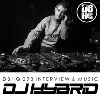 DBHQ 093 DJ Hybrid Interview &amp; Music Exclusive to Drum And Bass HQ by JJ Swif