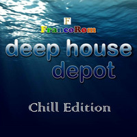 FrancoRom DEEP HOUSE Depot 1 (Chill Edition) by FrancoRom