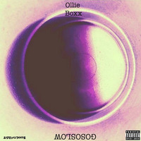 Ollie Boxx - GOSOSLOW