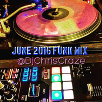 June 2016 Funk Mix by Chris Craze Di Roma