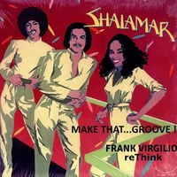 SHAMA - MAKE THAT...GROOVE ! - FRANK reThink by FRANK VIRGILIO
