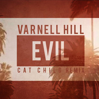 Varnell Hill - Evil (Cat Child Remix) by Mendez / Cat Child