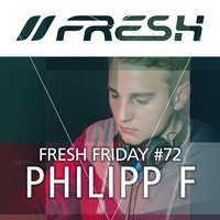FRESH FRIDAY #72 mit Philipp F by freshguide