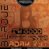 Blaque - I'm Good (Adam Vyt Breakbeat Vocal Remix) [FREE DOWNLOAD :: Teknical Records] by Adam Vyt